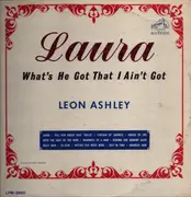 LP - Leon Ashley - Laura (What's He Got That I Ain't Got)