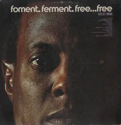 Leon Bibb - Foment, Ferment, Free... Free