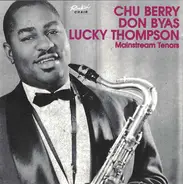 Leon 'Chu' Berry , Don Byas , Lucky Thompson - Mainstream Tenors