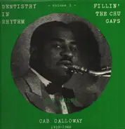 Leon "Chu" Berry With Cab Calloway - Dentistry In Rhythm - Volume 3 - Fillin' The Chu Gaps  (1939-1940)