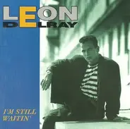 Leon Delray - I'm Still Waitin'