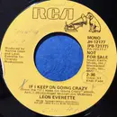 7inch Vinyl Single - Leon Everette - If I Keep On Going Crazy