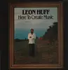 LP - Leon Huff - Here To Create Music