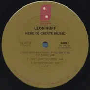 Leon Huff - Here to Create Music