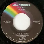 Leon Haywood - Super Sexy / Life Goes On