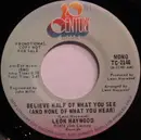 7inch Vinyl Single - Leon Haywood - Believe Half Of What You See (And None Of What You Hear)