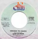 7inch Vinyl Single - Leon Haywood - Just Your Fool / Consider The Source
