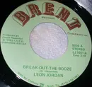 7inch Vinyl Single - Leon Jordan - Break Out The Booze