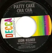 Leon Kelner And His Orchestra - Patty Cake Cha Cha