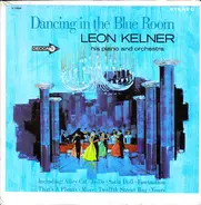 Leon Kelner His Piano And Orchestra - Dancing In The Blue Room