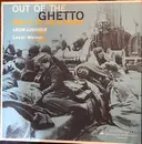 LP - Leon Lishner , Lazar Weiner - Out Of The Ghetto: Songs Of The Jews In America - Mono