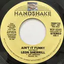 7inch Vinyl Single - Leon Sherrill - Ain't It Funny