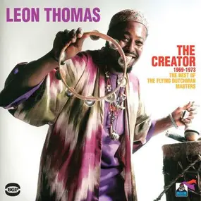 Leon Thomas - The Creator 1969-1973 (The Best Of The Flying Dutchman Masters)