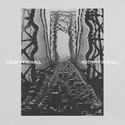 Leon Vynehall - Nothing Is Still