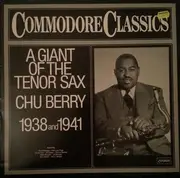 LP - Leon 'Chu' Berry - A Giant Of The Tenor Sax 1938 And 1941