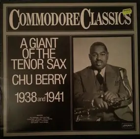 Chu Berry - A Giant Of The Tenor Sax 1938 And 1941
