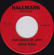 Leona Dunn - Our Songs Of Love / Baby Don't Play Around