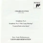 CD - Leonard Bernstein • New York Philharmonic - Ives: Symphonies No. 2 & No. 3 • Central Park In The Dark