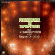 Double LP - Leonard Bernstein Und Eugene Ormandy - Feuerwerk In Super-Stereo - Gatefold