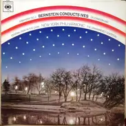 Leonard Bernstein Conducts Charles Ives - Symphony No. 3 / Decoration Day / Central Park In The Dark / The Unanswered Question