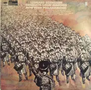 Sousa / J. Strauss / Arne a.o. - Leonard Bernstein Conducts Great Marches