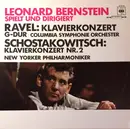 LP - Ravel, Schostakowitsch/ Leonard Bernstein, New Yorker Philharmoniker - Konzert für Klavier und orch. G-dur* Konzert für Klavier und Orch. Nr. 2 op. 101