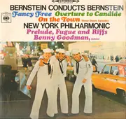 LP - Leonard Bernstein / New York Philharmonic , Benny Goodman - Bernstein Conducts Bernstein: Fancy Free / Overture To Candide / On The Town / Prelude, Fugue And Riffs