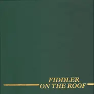 Jerry Bock, Sheldon Harnick, a.o. - Fiddler on the Roof