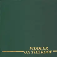 Jerry Bock, Sheldon Harnick, a.o. - Fiddler on the Roof