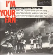 Pixies / REM / The House Of Love / Lloyd Cole a. o. - I'm Your Fan: The Songs Of Leonard Cohen