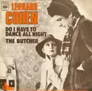 7inch Vinyl Single - Leonard Cohen - Do I Have To Dance All Night / The Butcher