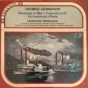 LP - Gershwin / Leonard Pennario - Rhapsody In Blue / Concero En Fa / Un Américain A Paris