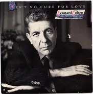 Leonard Cohen - Ain't No Cure For Love