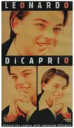 Leonardo DiCaprio - Behind The Scenes With Leonardo DiCaprio