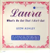 Leon Ashley - Laura (What's He Got That I Ain't Got)