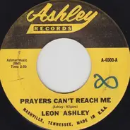 Leon Ashley - Prayers Can't Reach Me / Flowers Of Love