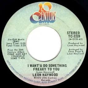 Leon Haywood - I Want' A Do Something Freaky To You / I Know What Love Is