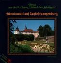 12inch Vinyl Single - Leonhard Von Call, Ernst Eichner, Joseph Woelfl - Abendmusik auf Schloß Langenburg