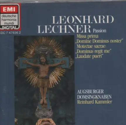 Leonhard Lechner - Augsburger Domsingknaben / Reinhard Kammler - St. John Passion • Missa Prima "Domine Dominus Noster" • Motets