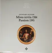 Leonhard Lechner - Missa Tertia 1584 / Passion 1593
