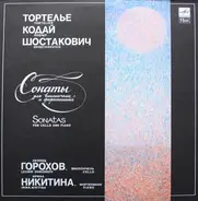 Shostakovich, Kodaly, Tortelier, Leonid Gorokhov - Sonatas For Cello And Piano