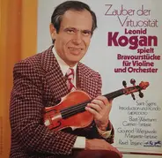 Leonid Kogan - Zauber Der Virtuosität