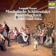 L. Mozart / Ensemble Eduard Melkus - Musikalische Schlittenfahrt - Bauernhochzeit