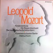 L. Mozart - Kindersinfonie / Die Bauernhochzeit / Die Musikalische Schlittenfahrt