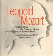 Leopold Mozart - Kindersinfonie / Bauernhochzeit / Musikalische Schlittenfahrt
