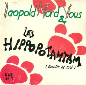 Léopold Nord & Vous - Les Hippopotamtam (Amélie Et Moi)