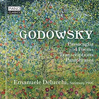 Godowsky / Emanuele Delucchi - Godowsky: Passacaglia, 4 Poems,Transcriptions, Paraphrases