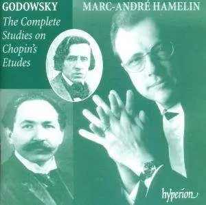 Leopold Godowsky - The Complete Studies on Chopins Etudes - Marc-André Hamelin