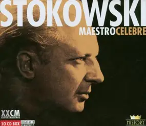 Leopold Stokowski - Maestro Celebre