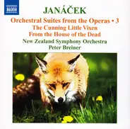 Janáček - Orchestral Suites From The Operas • 3 (The Cunning Little Vixen / From The House Of The Dead)
